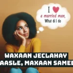 Waxaan Jeclahay Nin Xaasle